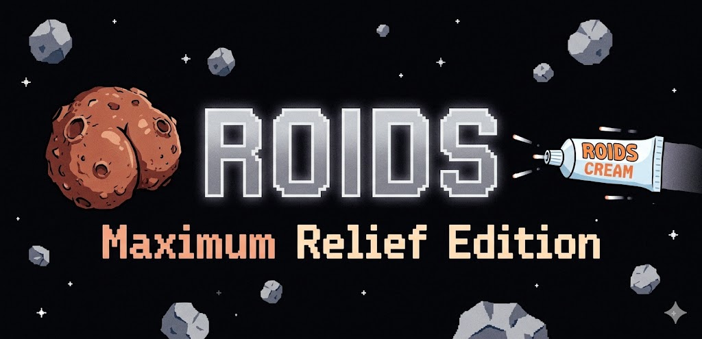 ROIDS: Maximum Relief Edition banner